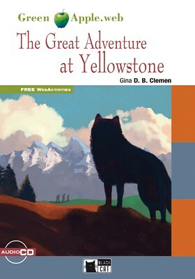 THE GREAT ADVENTURE AT YELLOWSTONE ( BLACK CAT GREEN APPLE )