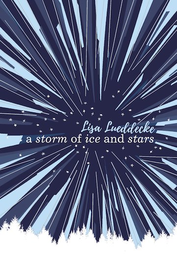 A Storm of Ice and Stars (by Lisa Lueddecke)