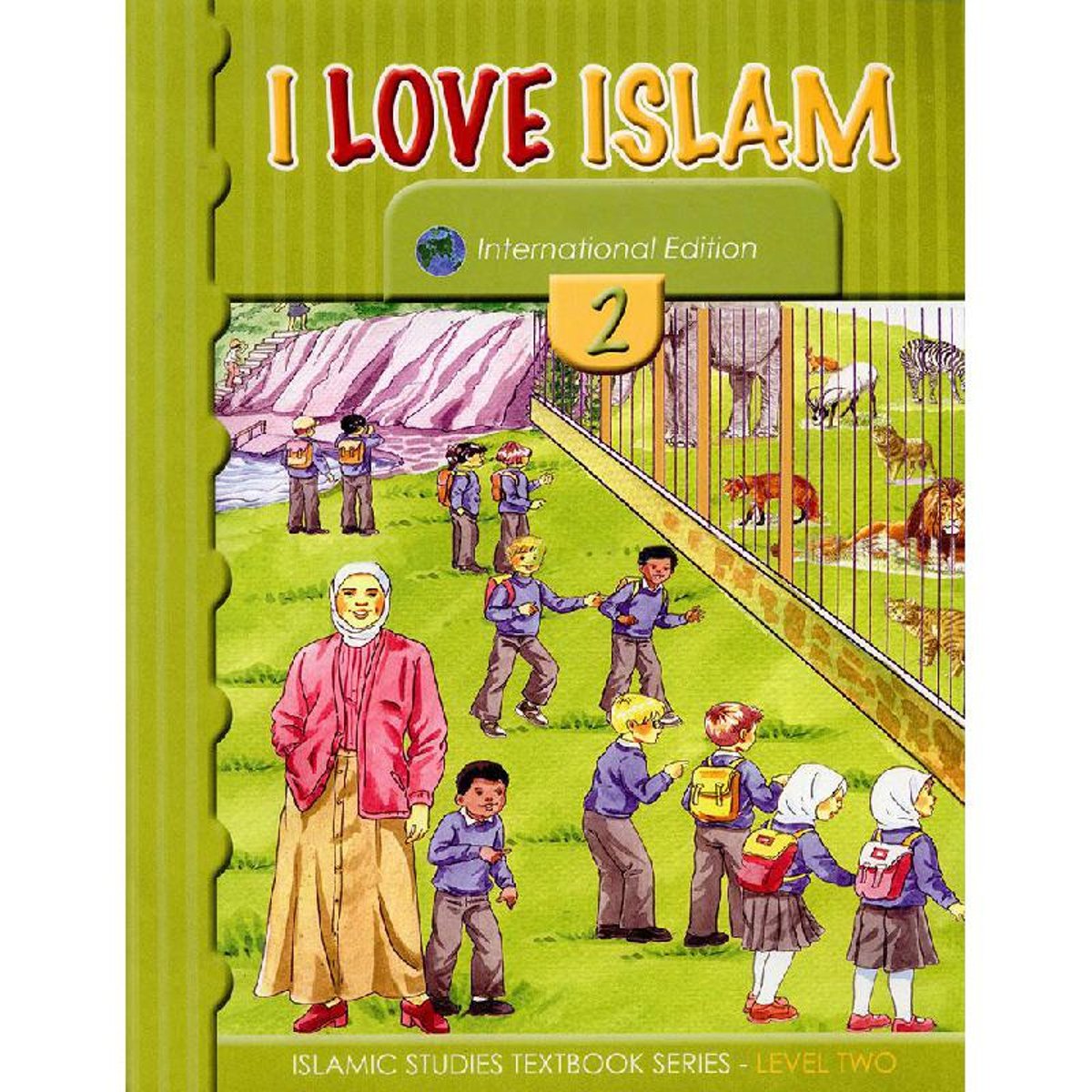 I Love Islam: Islamic Studies Textbook Series Level 2 International Edition