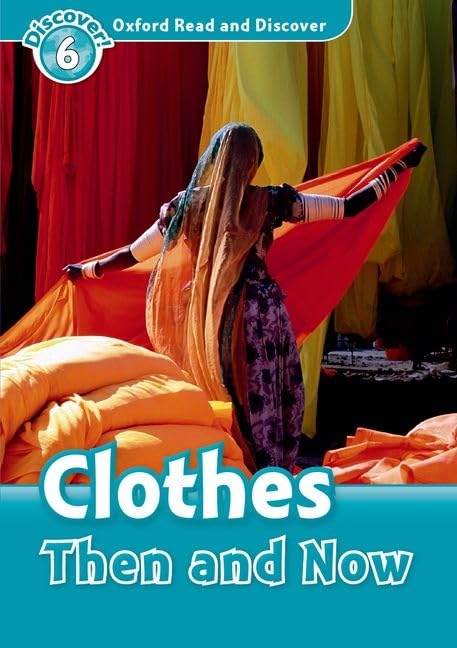 Oxford Read and Discover: Level 6: 1,050-Word Vocabulary Clothes Then and Now