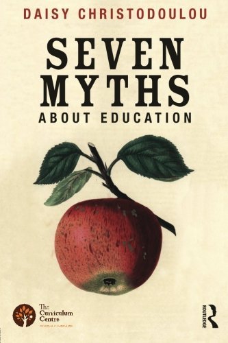 Seven Myths About Education by Daisy Christodoulou