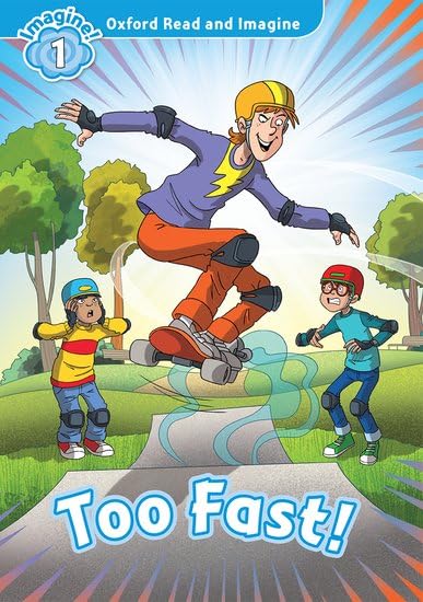 Oxford Read and Imagine: Level 1: Too Fast