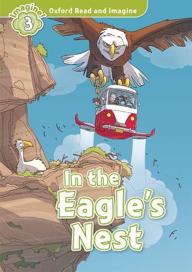 Oxford Read and Imagine: Level 3 The Eagle's Nest