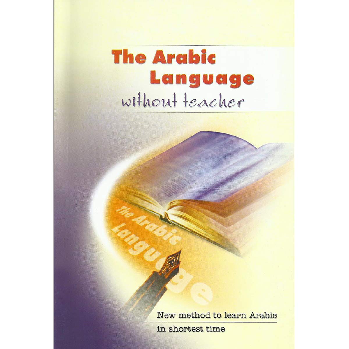 Arabic Language Without Teacher New Method to Learn Arabic in Shortest Time by Savo Karam - Paperback