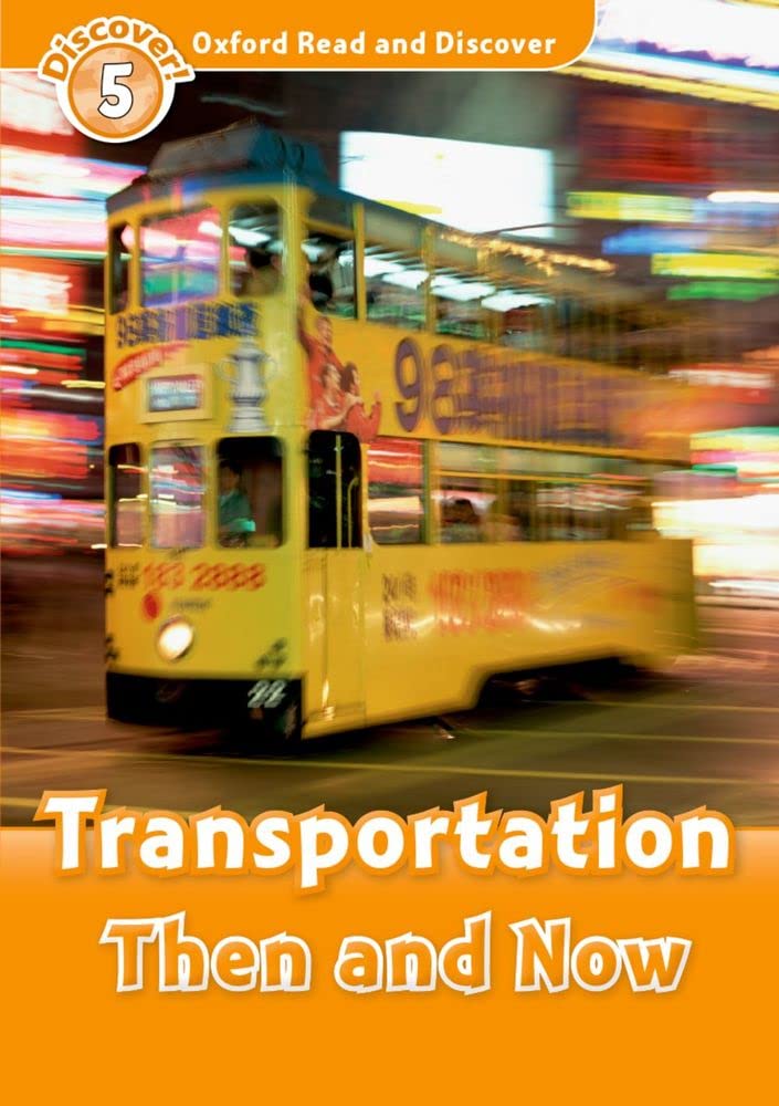 Transportation Then and Now (Oxford Read and Discover, Level 5)