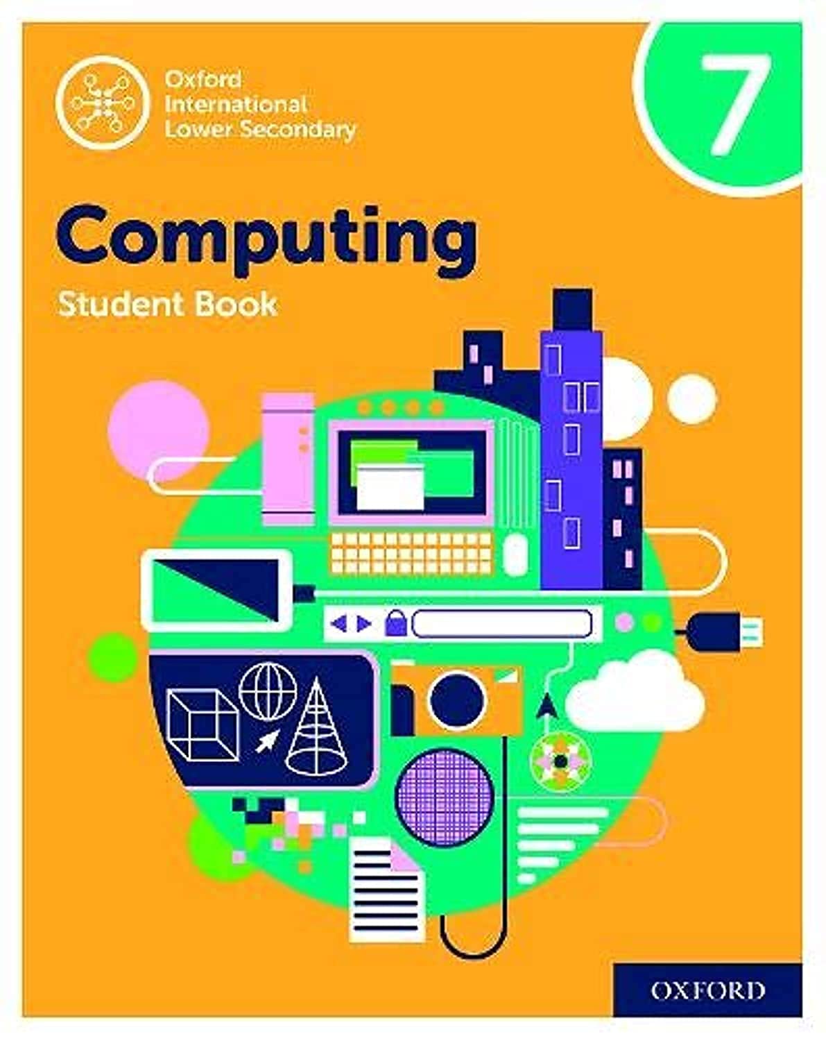 OXFORD UNIVERSITY PRESS International Lower Secondary Computing Student Book 7