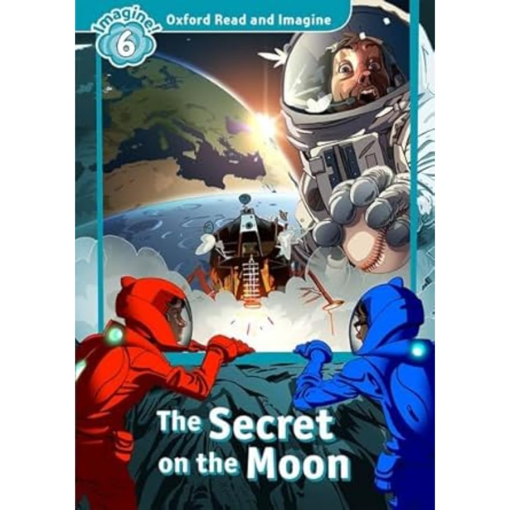 Oxford Read and Imagine: Level 6:: The Secret on the Moon (Oxford Read and Imagine)