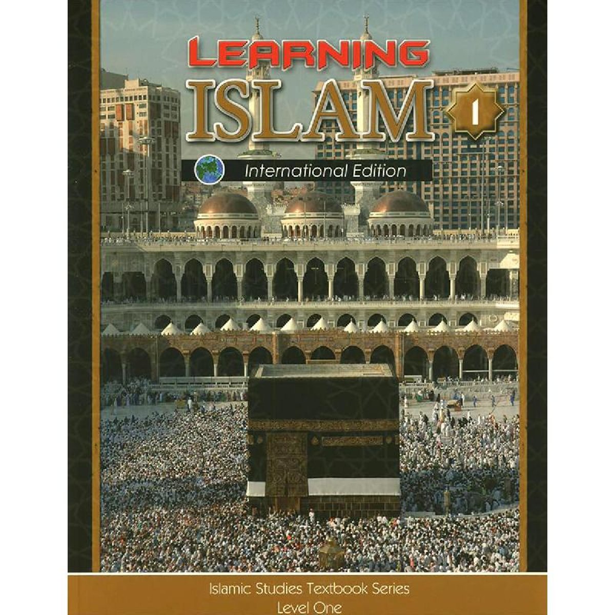 Learning Islam: Islamic Studies Textbook Series Level 1 International Edition - Student's Book