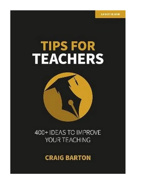 Tips for Teachers: 400+ Ideas to Improve Your Teaching