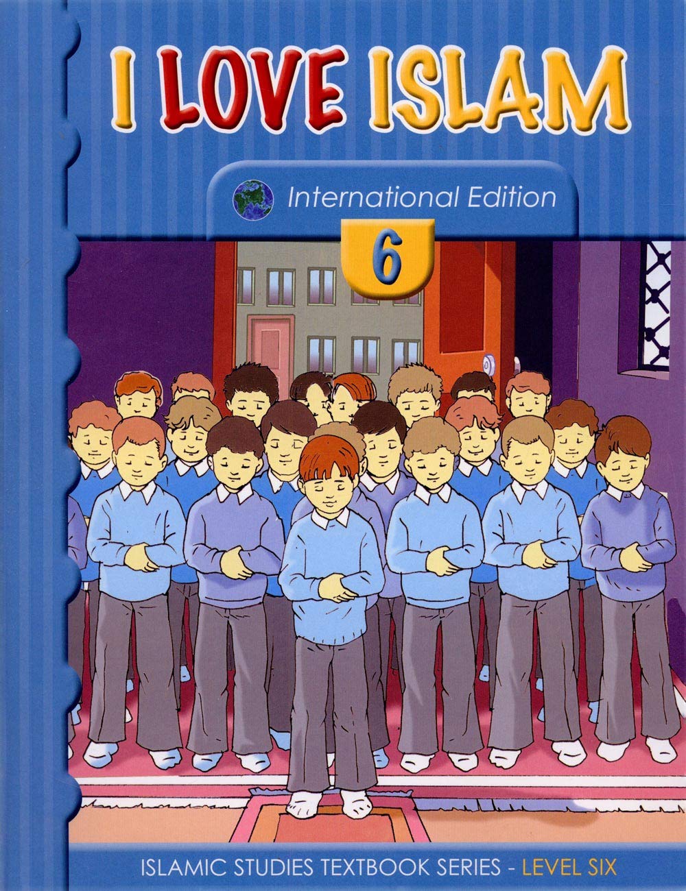 I Love Islam Textbook: Level 6 (International Edition)