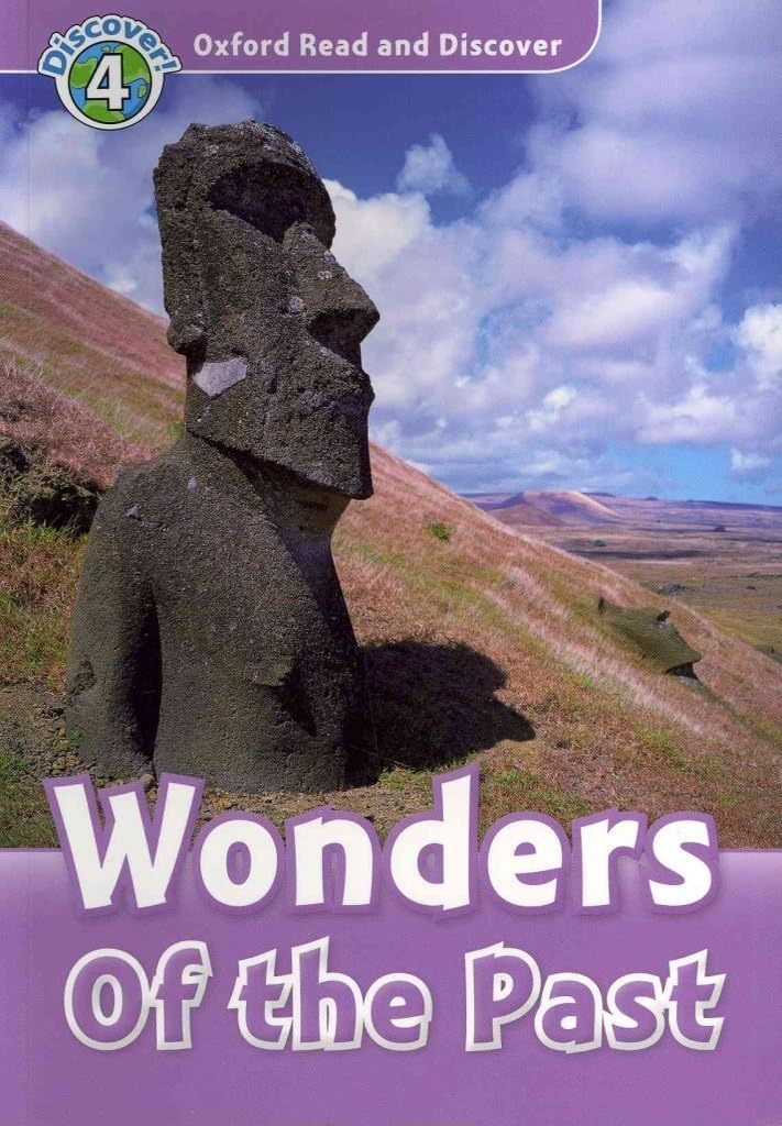 Oxford Read and Discover: Level 4: 750-Word Vocabulary Wonders of the Past