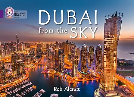 Dubai from the Sky Rob Alcraft