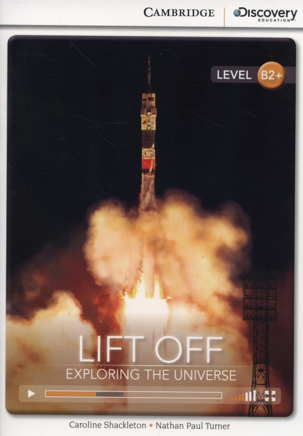 Lift Off: Exploring the Universe High Intermediate Book with Online Access (Cambridge Discovery Education Interactive Readers)