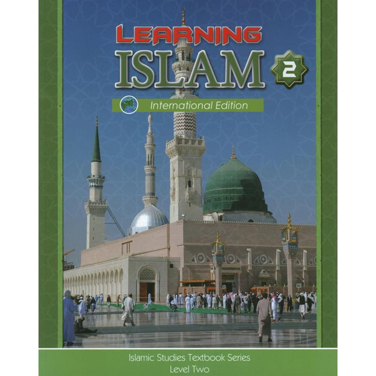 Learning Islam: Islamic Studies Textbook Series 2