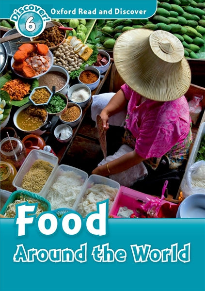 Oxford Read and Discover Level 6: Food Around The World Book