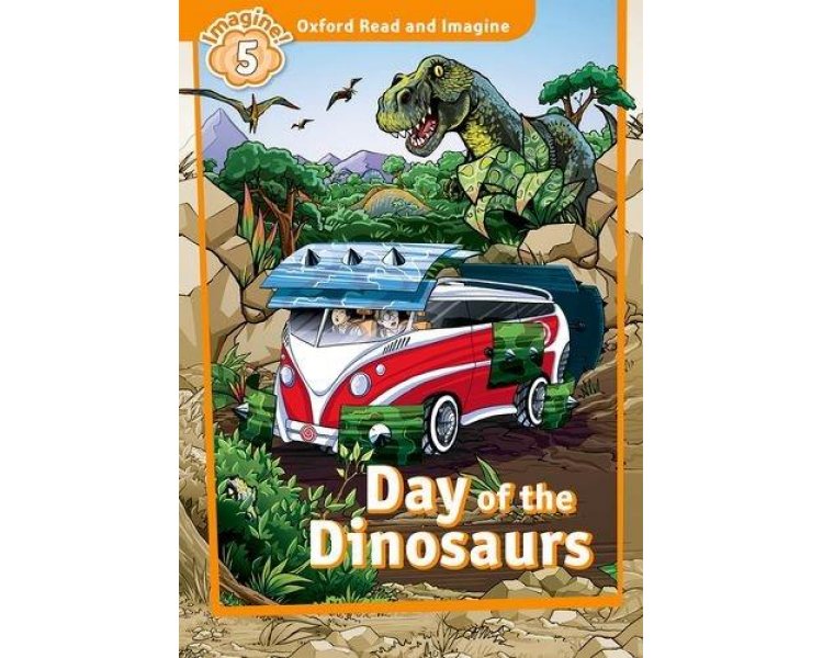 Oxford Read & Imagine: Level 5: Day of the Dinosaurs