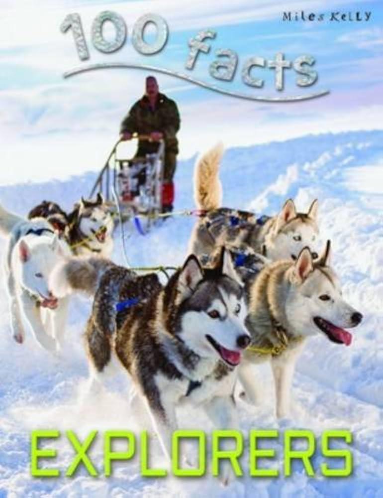 EXPLORERS - 100 FACTS