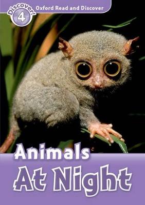 Oxford Read And Discover: Level 4: Animals At Night