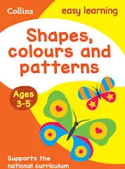 COLLINS EASY LEARNING SHAPES,COLOURS AND PATTERNS AGES 3-5
