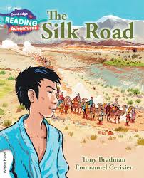 CAMBRIDGE READING ADVENTURE - THE SILK ROAD ( WHITE BAND )