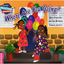 CAMBRIDGE READING ADVENTURE - WHERE ARE YOU GOING ? ( PINK A BAND )