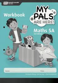 MARSHALL CAVENDISH MY PALS ARE HERE MATH 5A WORKBOOK 3RD EDITION