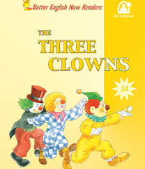 BETTER ENGLISH NOW READERS - THE THREE CLOWNS 3A