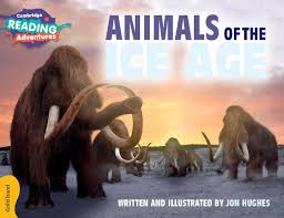 CAMBRIDGE READING ADVENTURE - ANIMALS ICE AGE ( GOLD BAND )
