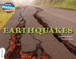 CAMBRIDGE READING ADVENTURE - EARTHQUAKES ( WHITE BAND )