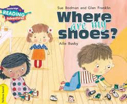 CAMBRIDGE READING ADVENTURE - WHERE ARE MY SHOES ? ( YELLOW BAND )