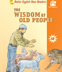 BETTER ENGLISH NOW READERS - THE WISDOM OF OLD PEOPLE - 6B