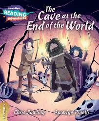 CAMBRIDGE READING ADVENTURE - THE CAVE AT THE END OF THE WORLD ( 4 VOYAGERS )