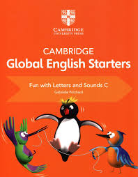 CAMBRIDGE GLOBAL ENGLISH STARTER fun with letters and sounds C
