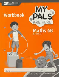 MARSHALL CAVENDISH MY PALS ARE HERE MATH 6A WORKBOOK 3RD EDITION