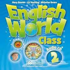 MACMILLAN ENGLISH WORLD CLASS PUPILS BOOK 2