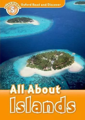 Oxford Read and Discover: Level 5: All about Islands - Softcover