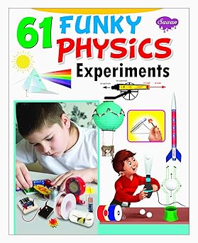 61 Funky Physics Experiments