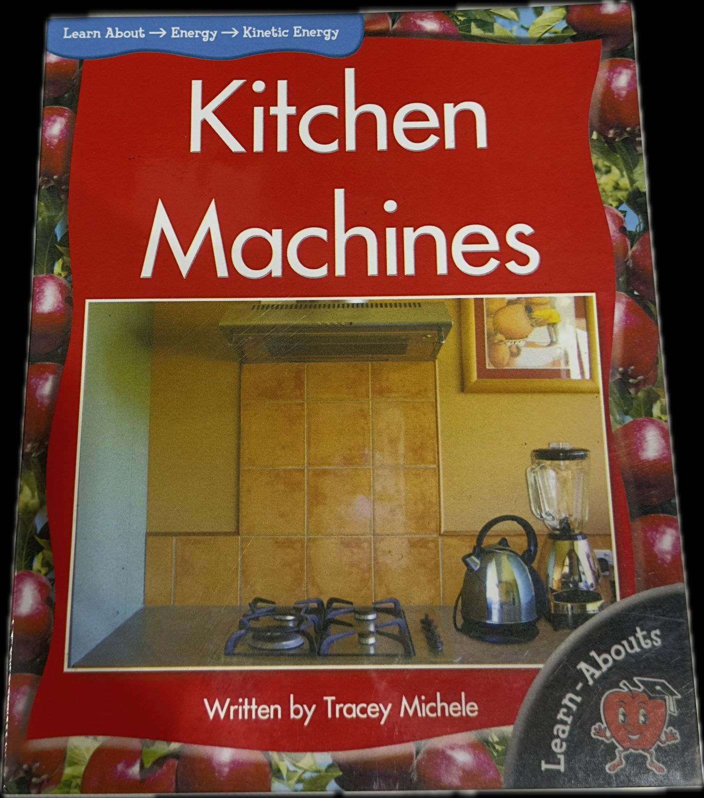 LEARN ABOUT ENERGY KINETIC ENERGY ( KITCHEN MACHINES )