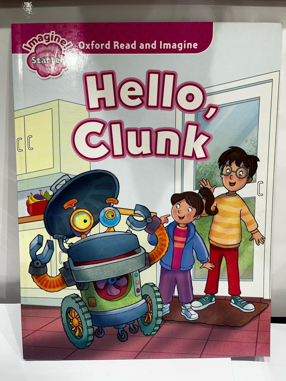 OXFORD READ AND IMAGINE - HELLO CLUNK