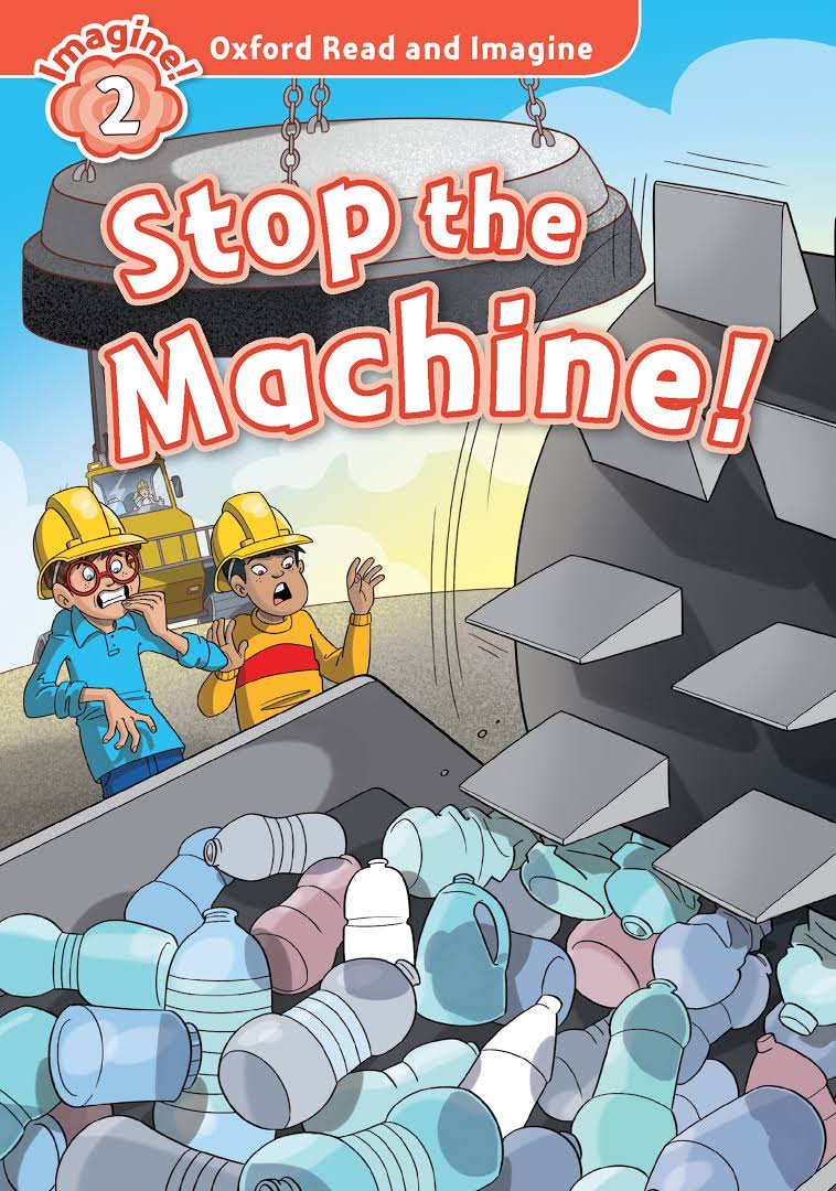 Oxford Read and Imagine: Level 2: Stop the Machine
