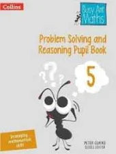 COLLINS BUSY ANT MATHS PROBLEM SOLVING AND REASONING PUPIL BOOK 5